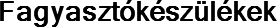 Fagyasztókészülékek